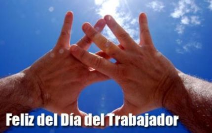 FELIZ DIA DEL TRABAJADOR